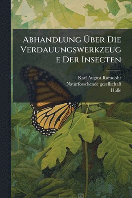 bokomslag Abhandlung Ã¿ber Die Verdauungswerkzeuge Der Insecten