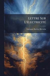 bokomslag Lettre Sur L'Ã(c)lectricitÃ(c)