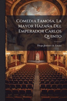 bokomslag Comedia Famosa, La Mayor Hazaña Del Emperador Carlos Quinto