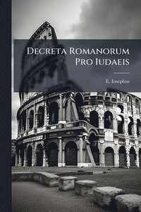 bokomslag Decreta Romanorum Pro Iudaeis