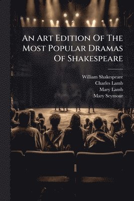 bokomslag Art Edition Of The Most Popular Dramas Of Shakespeare