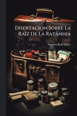 Disertacion Sobre La RaÃ-z De La Ratànhia