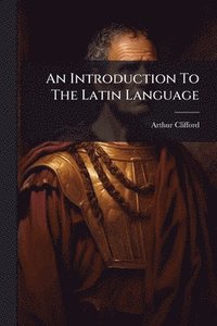 bokomslag Introduction To The Latin Language