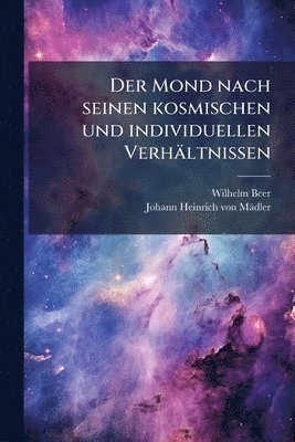 Mond nach seinen kosmischen und individuellen Verhältnissen
