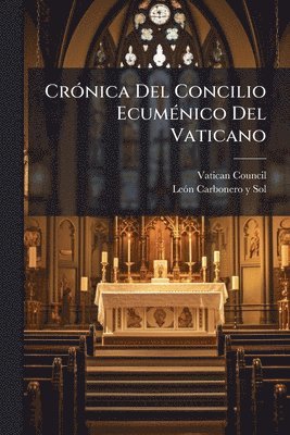 bokomslag CrÃ3nica Del Concilio EcumÃ(c)nico Del Vaticano