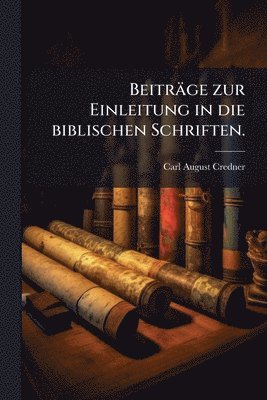 Carl August Credner - Beiträge zur Einleitung in die biblischen Schriften., Häftad