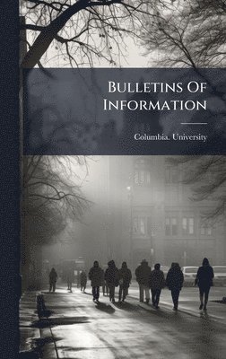 Columbia University, Columbia. University - Bulletins Of Information, Inbunden