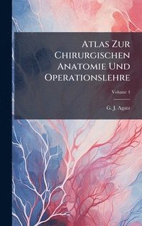 bokomslag Atlas Zur Chirurgischen Anatomie Und Operationslehre