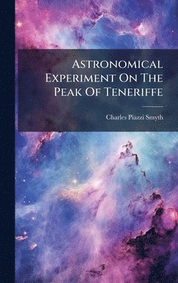 Astronomical Experiment On The Peak Of Teneriffe