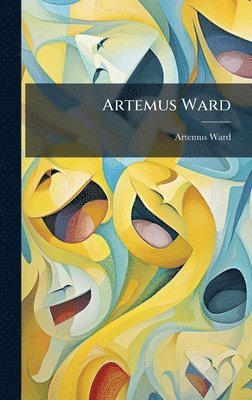 bokomslag Artemus Ward