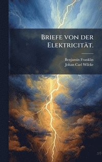 bokomslag Briefe von der ElektricitÃ¿t.