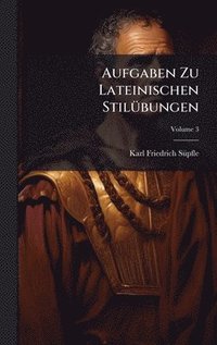 bokomslag Aufgaben Zu Lateinischen StilÃ1/4bungen