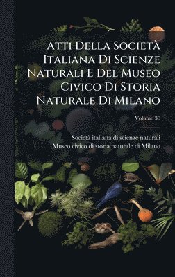 bokomslag Atti Della SocietÃ Italiana Di Scienze Naturali E Del Museo Civico Di Storia Naturale Di Milano