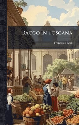 bokomslag Bacco In Toscana
