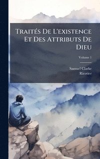 bokomslag TraitÃ©s De L'existence Et Des Attributs De Dieu