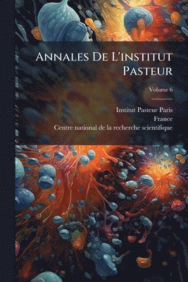 Institut Pasteur (Paris, France) - Annales De L'institut Pasteur, Häftad