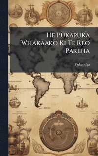 bokomslag He Pukapuka Whakaako Ki Te Reo Pakeha
