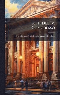 bokomslag Atti Del Iv. Congresso