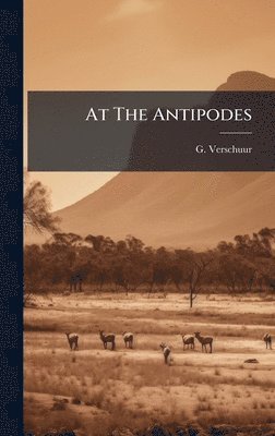 bokomslag At The Antipodes