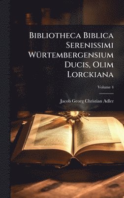 bokomslag Bibliotheca Biblica Serenissimi WÃ1/4rtembergensium Ducis, Olim Lorckiana
