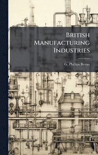 bokomslag British Manufacturing Industries