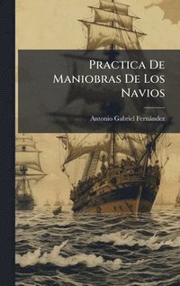 bokomslag Practica De Maniobras De Los Navios