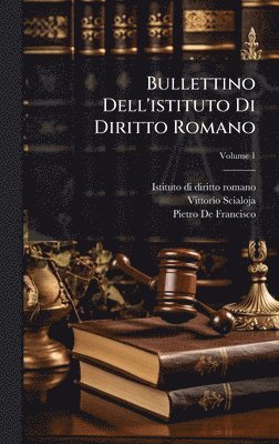 Bullettino Dell'istituto Di Diritto Romano