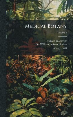 William Woodville, George Pratt - Medical Botany, Inbunden