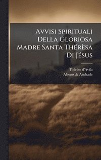 bokomslag Avvisi Spirituali Della Gloriosa Madre Santa ThÃ©rÃ¤sa Di JÃ©sus