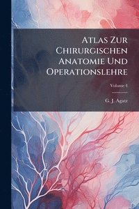 bokomslag Atlas Zur Chirurgischen Anatomie Und Operationslehre