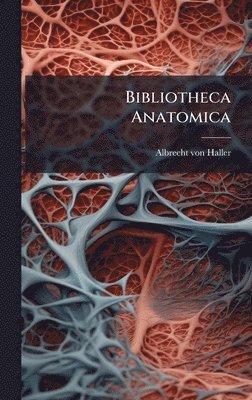 bokomslag Bibliotheca Anatomica
