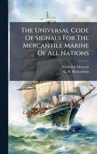 bokomslag Universal Code Of Signals For The Mercantile Marine Of All Nations