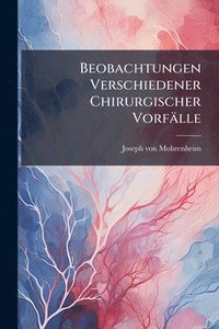 bokomslag Beobachtungen Verschiedener Chirurgischer Vorfälle
