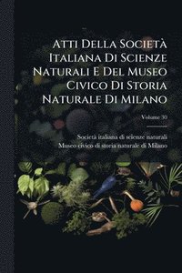 bokomslag Atti Della SocietÃ Italiana Di Scienze Naturali E Del Museo Civico Di Storia Naturale Di Milano