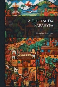 bokomslag A Diocese Da Parahyba