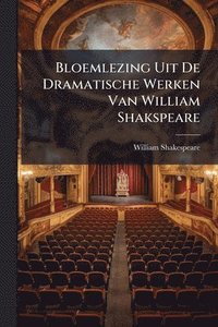 bokomslag Bloemlezing Uit De Dramatische Werken Van William Shakspeare