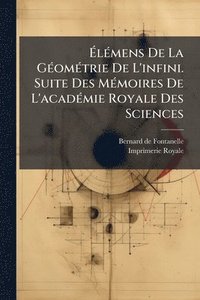 bokomslag Ã¿lÃ(c)mens De La GÃ(c)omÃ(c)trie De L'infini. Suite Des MÃ(c)moires De L'acadÃ(c)mie Royale Des Sciences