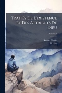 bokomslag TraitÃ(c)s De L'existence Et Des Attributs De Dieu