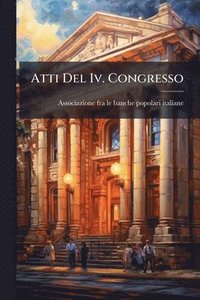 bokomslag Atti Del Iv. Congresso