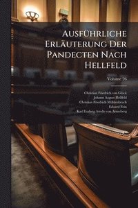 bokomslag AusfÃ1/4hrliche Erläuterung Der Pandecten Nach Hellfeld