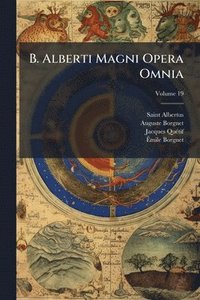 bokomslag B. Alberti Magni Opera Omnia