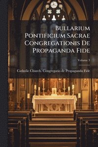 bokomslag Bullarium Pontificium Sacrae Congregationis De Propaganda Fide