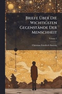 bokomslag Briefe Ã¿ber Die Wichtigsten Gegenstände Der Menschheit