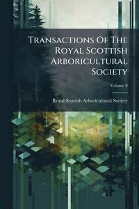 bokomslag Transactions Of The Royal Scottish Arboricultural Society