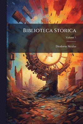 Diodorus Siculus - Biblioteca Storica, Häftad