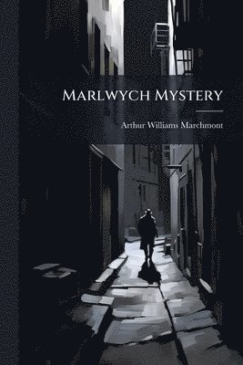 Arthur Williams Marchmont - Marlwych Mystery, Häftad