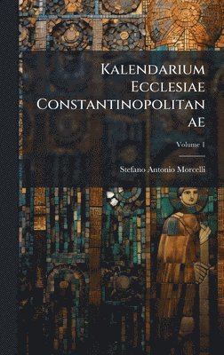 bokomslag Kalendarium Ecclesiae Constantinopolitanae