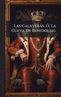 bokomslag Las Calaveras, Ã¿, La Cueva De Benidoleig