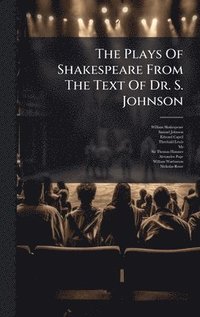 bokomslag Plays Of Shakespeare From The Text Of Dr. S. Johnson