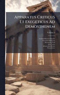 bokomslag Apparatus Criticus Et Exegeticus Ad Demosthenem
